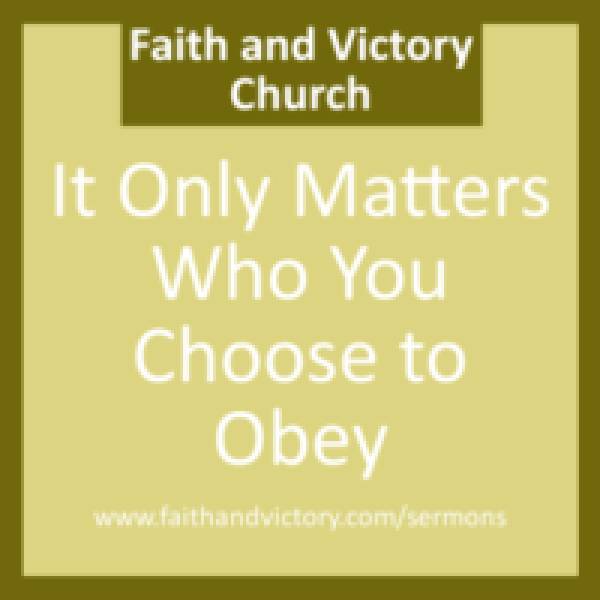 It-Only-Matters-Who-You-Choose-to-Obey-280x280