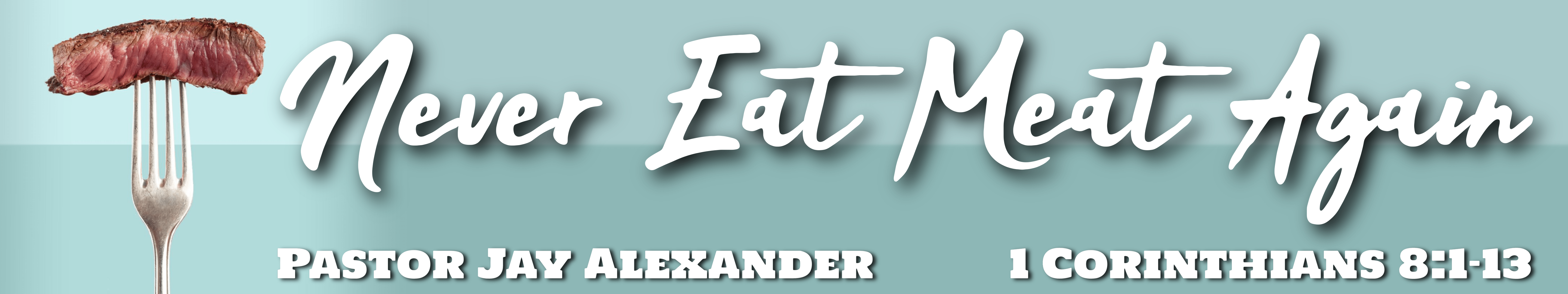 Never Eat Meat Again