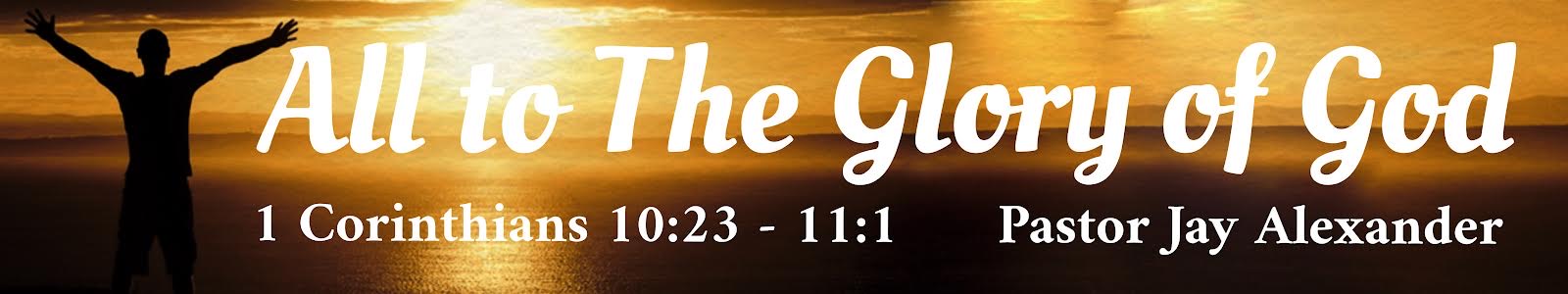 All to the Glory of God