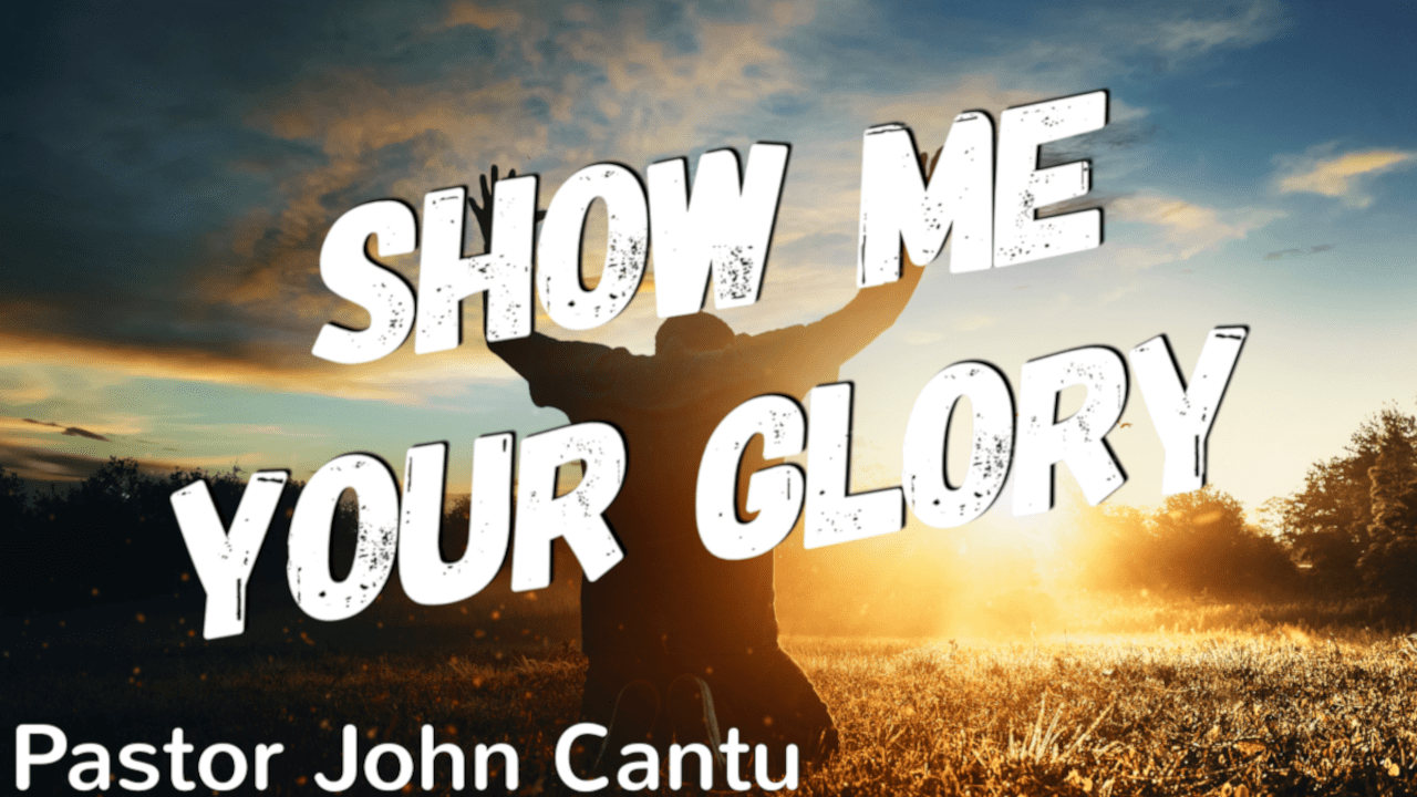 Show me your glory