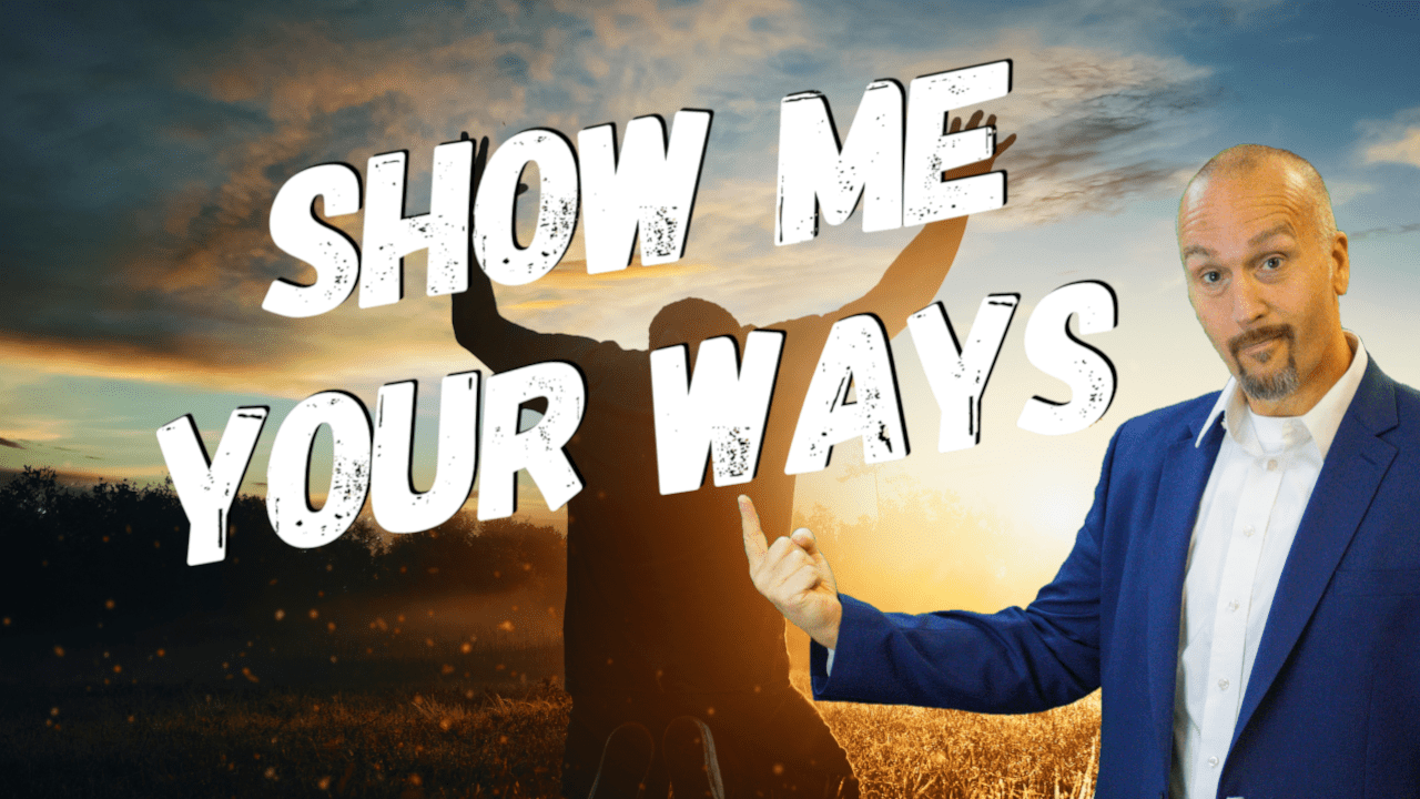 Show Me Your Ways